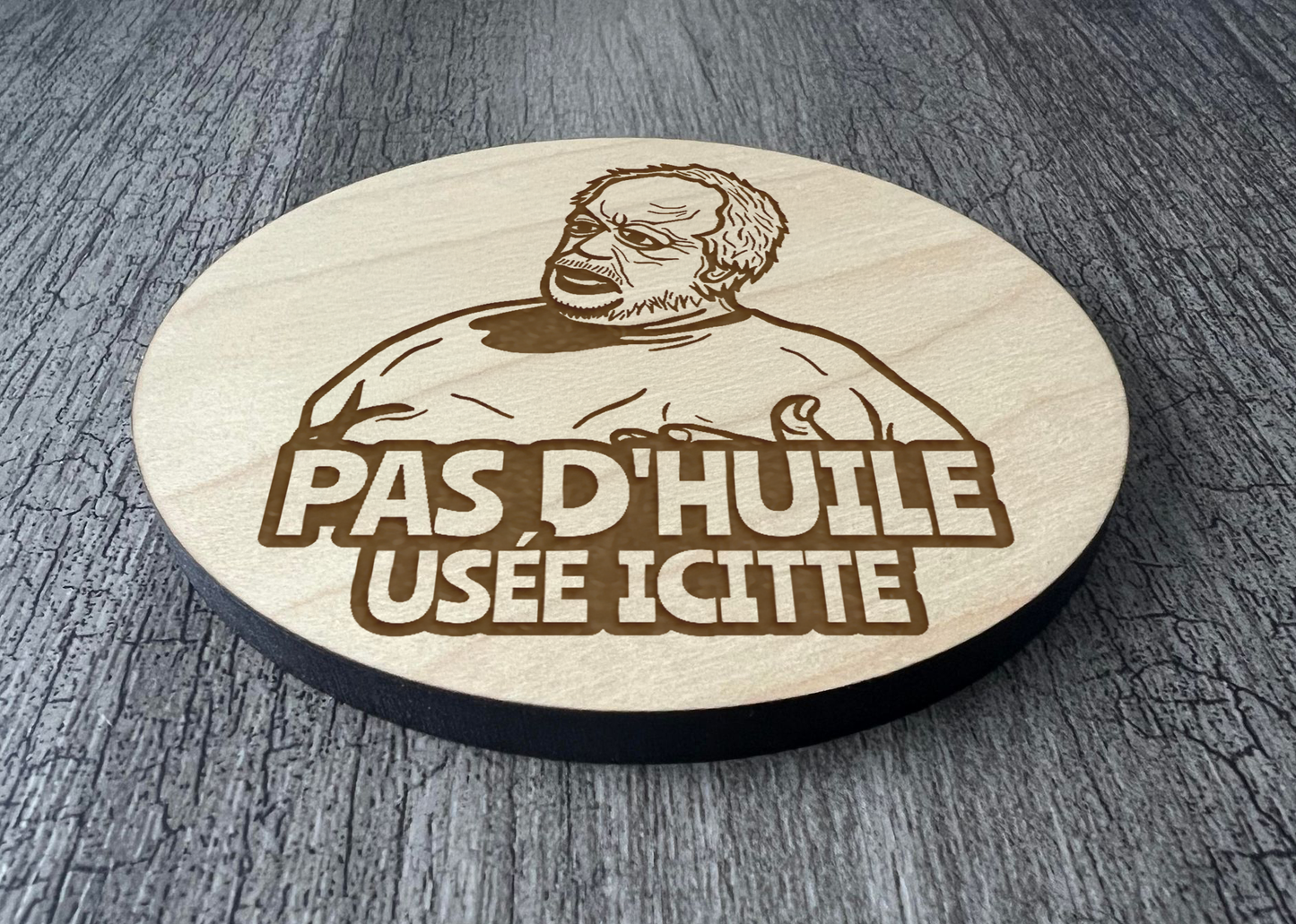 Un Sous-verres "Pas d'huile usée icitte"
