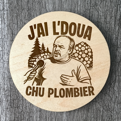 Un Sous-verres "J'ai l'doua chu plombier"