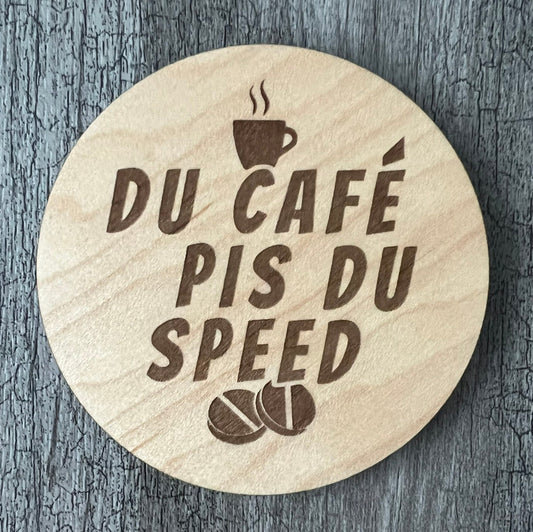 Un Sous-verres "Du café pis du speed"