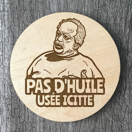 Un Sous-verres "Pas d'huile usée icitte"