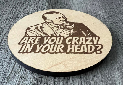 Un Sous-verres - GSP - "Are you crazy in your head?"