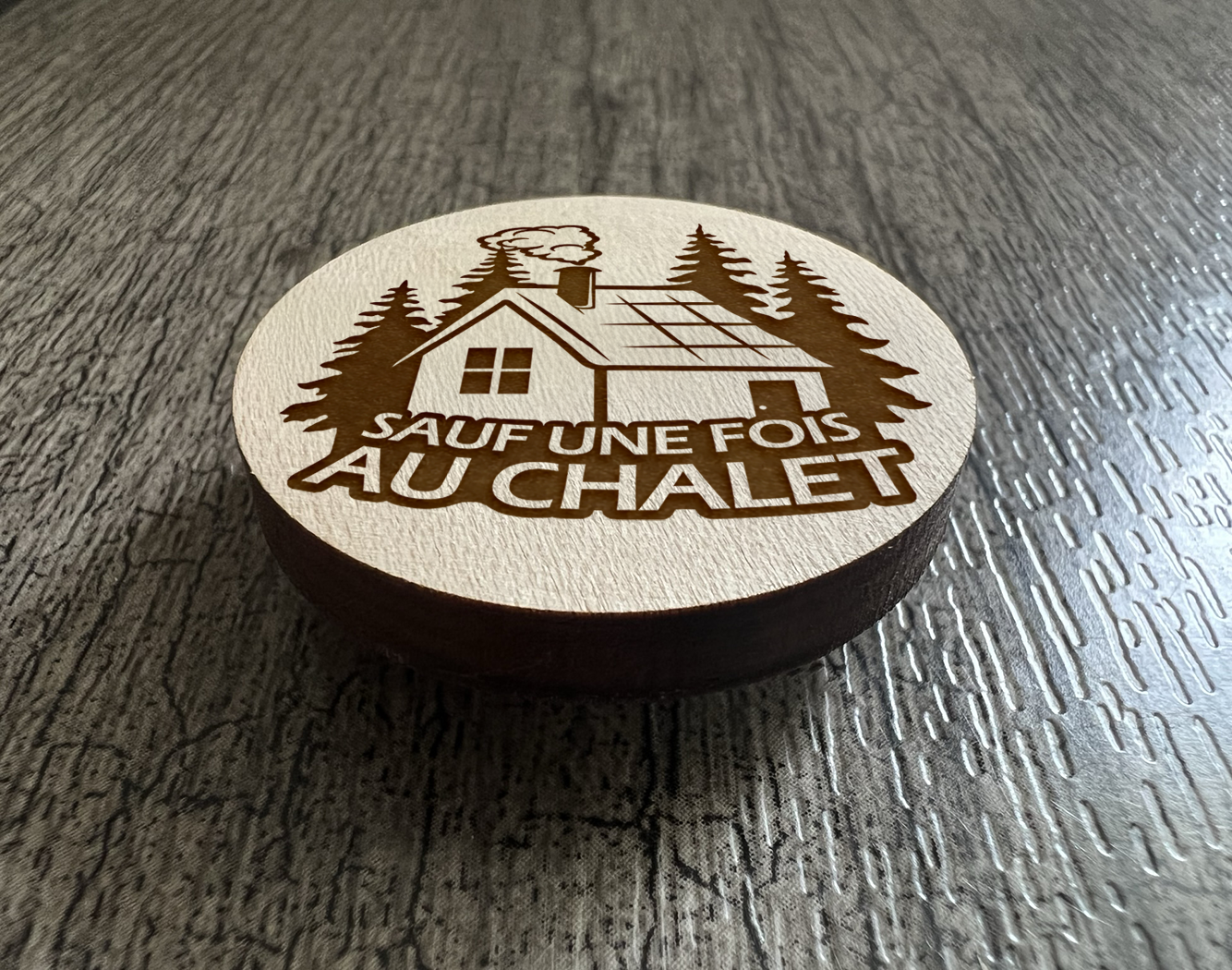 Un Aimant "Sauf une fois une chalet"