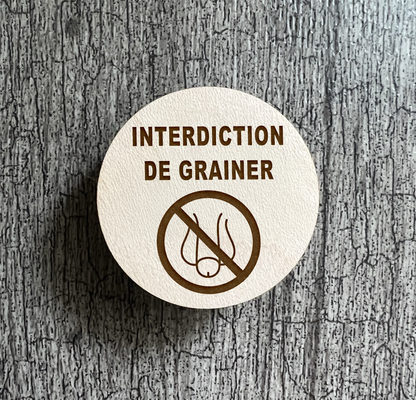 Un Aimant "Interdiction de grainer"
