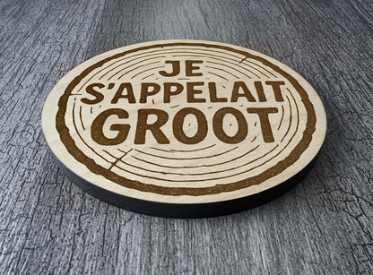 Un Sous-verres "Je s'appelait groot"