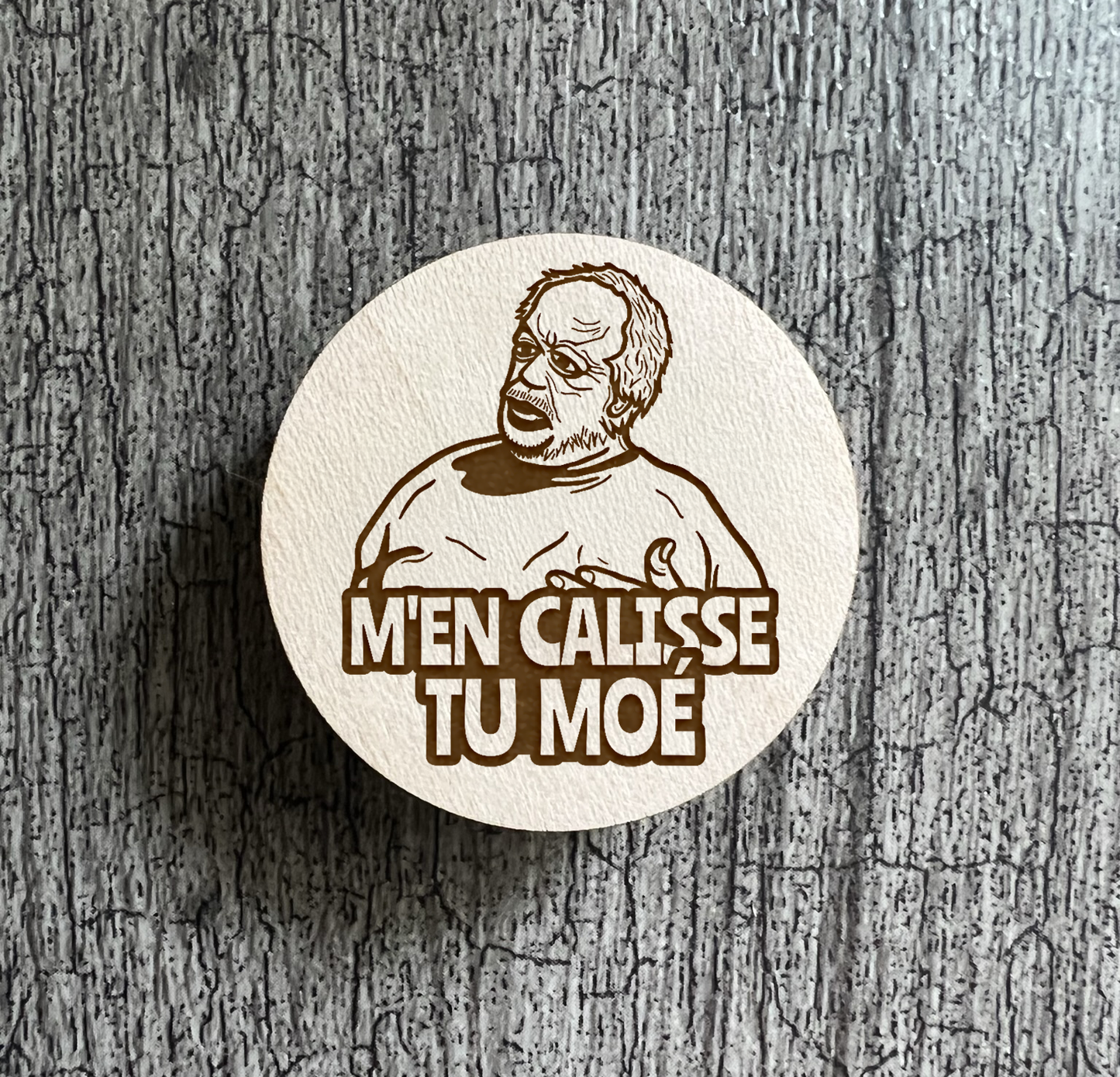 Un Aimant "M'en Câlisse tu moé"