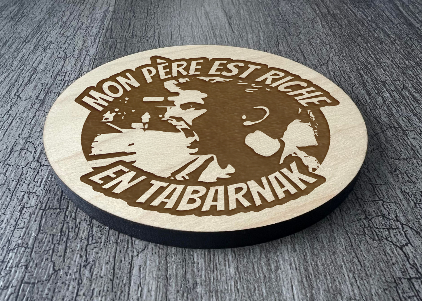 Un Sous-verres "Mon père est riche en Tabarnak"