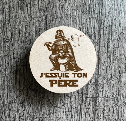 Un Aimant "J'essuie ton père"